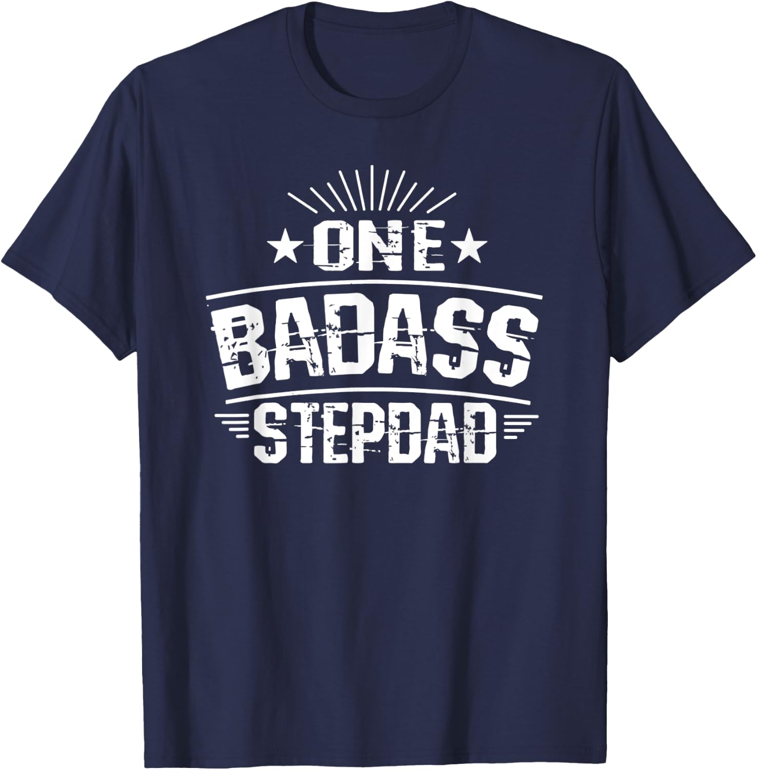 One Badass Stepdad Dad T-Shirt - T-Shirt | Navy