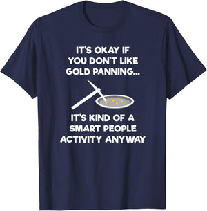 Gold Panning Gift - Funny Miner Panner Smart T-Shirt - T-Shirt | Navy