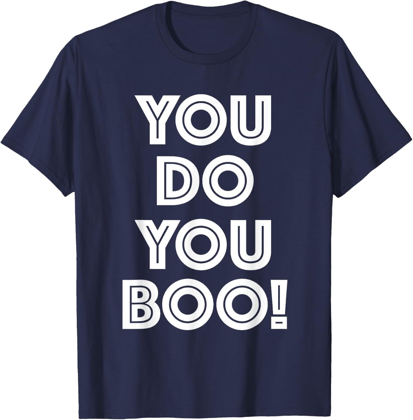 You Do You Boo T Shirt T-Shirt - T-Shirt | Navy