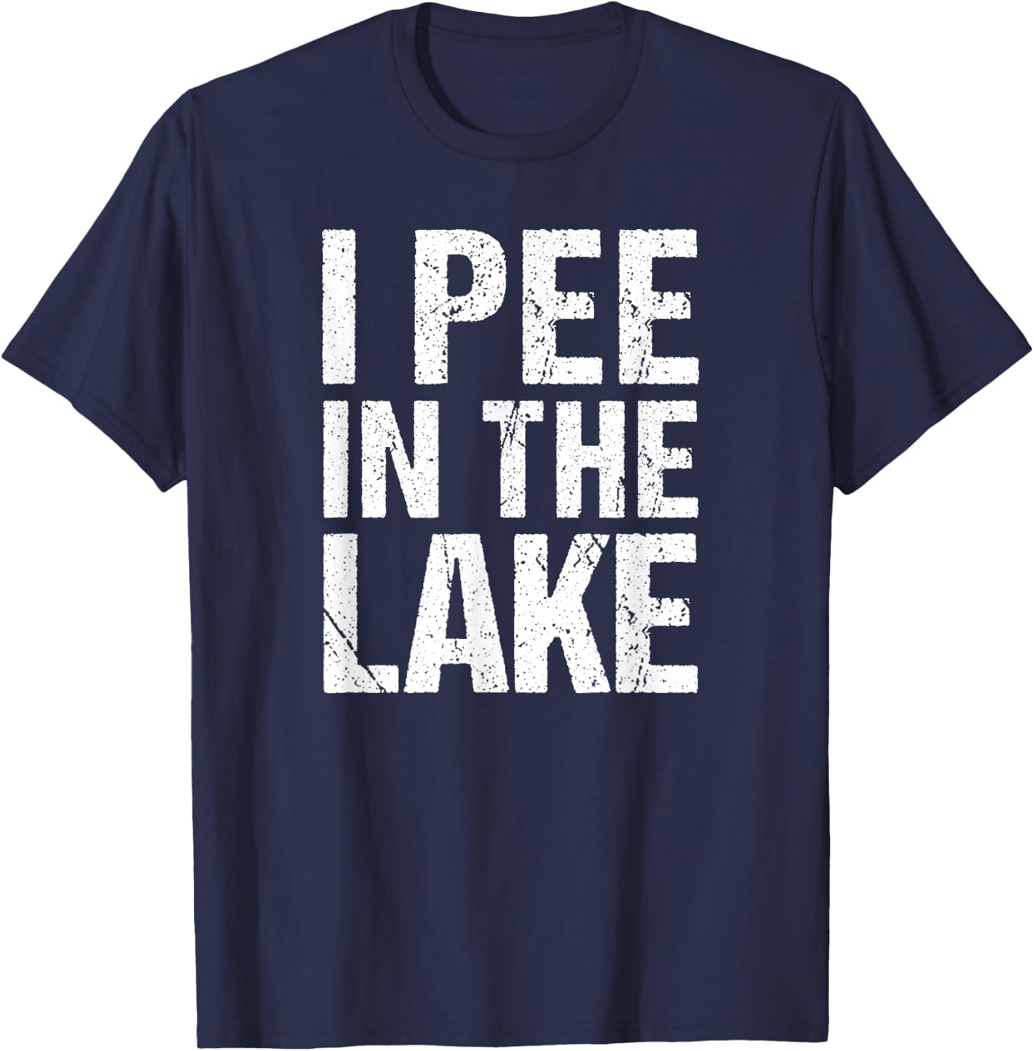 I Pee In The Lake Funny Summer Vacation T-Shirt - T-Shirt | Navy