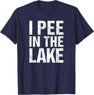 I Pee In The Lake Funny Summer Vacation T-Shirt - T-Shirt | Navy