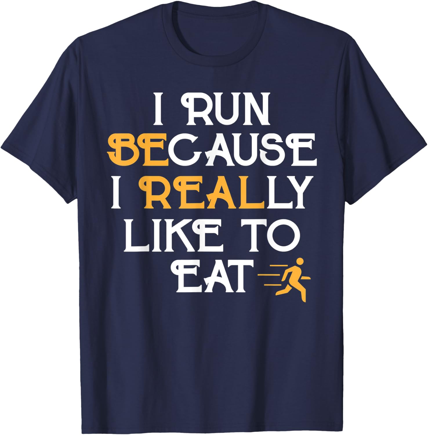 Running Shirt I Run Because I Like To Eat Jogging Gift T-Shirt - T-Shirt | Navy