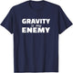 Gravity is my Enemy Random Gravity Checks Fails T-Shirt - T-Shirt | Navy