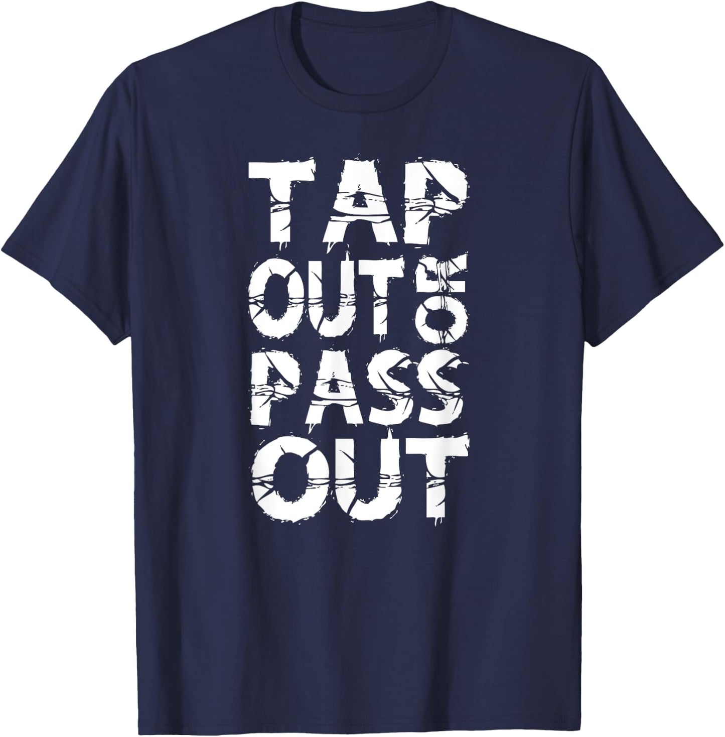Tap Out or Pass Out | Brazilian Jiu Jitsu BJJ MMA T-Shirt - T-Shirt | Navy