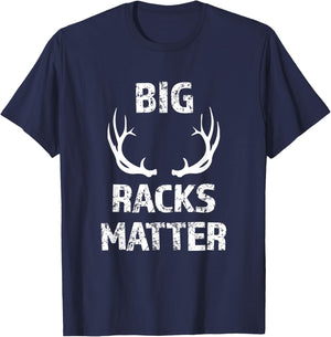 Big Racks Matter funny Deer Buck Hunting Men's Hunter Shirt T-Shirt - T-Shirt | Navy