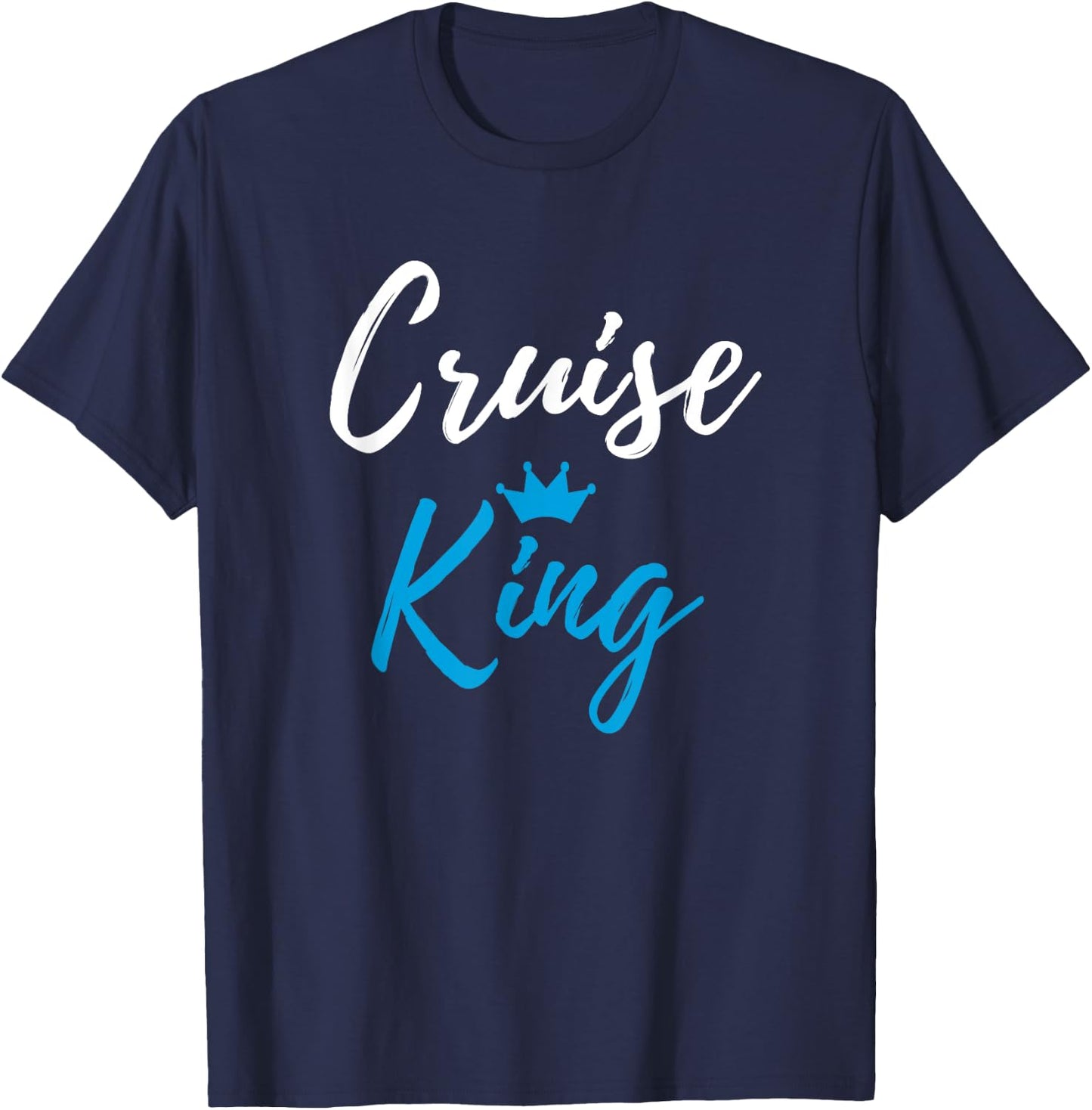 Cruise King Funny Cruise Vacation Traveler Gift T-Shirt - T-Shirt | Navy