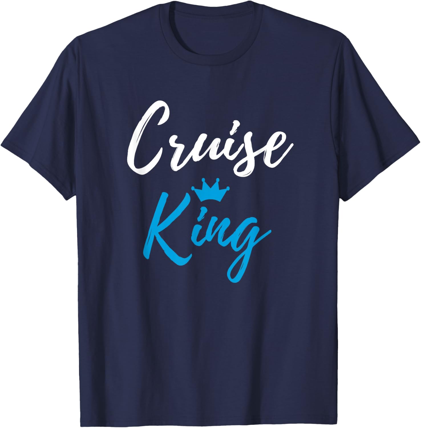 Cruise King Funny Cruise Vacation Traveler Gift T-Shirt - T-Shirt | Navy