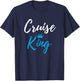 Cruise King Funny Cruise Vacation Traveler Gift T-Shirt - T-Shirt | Navy