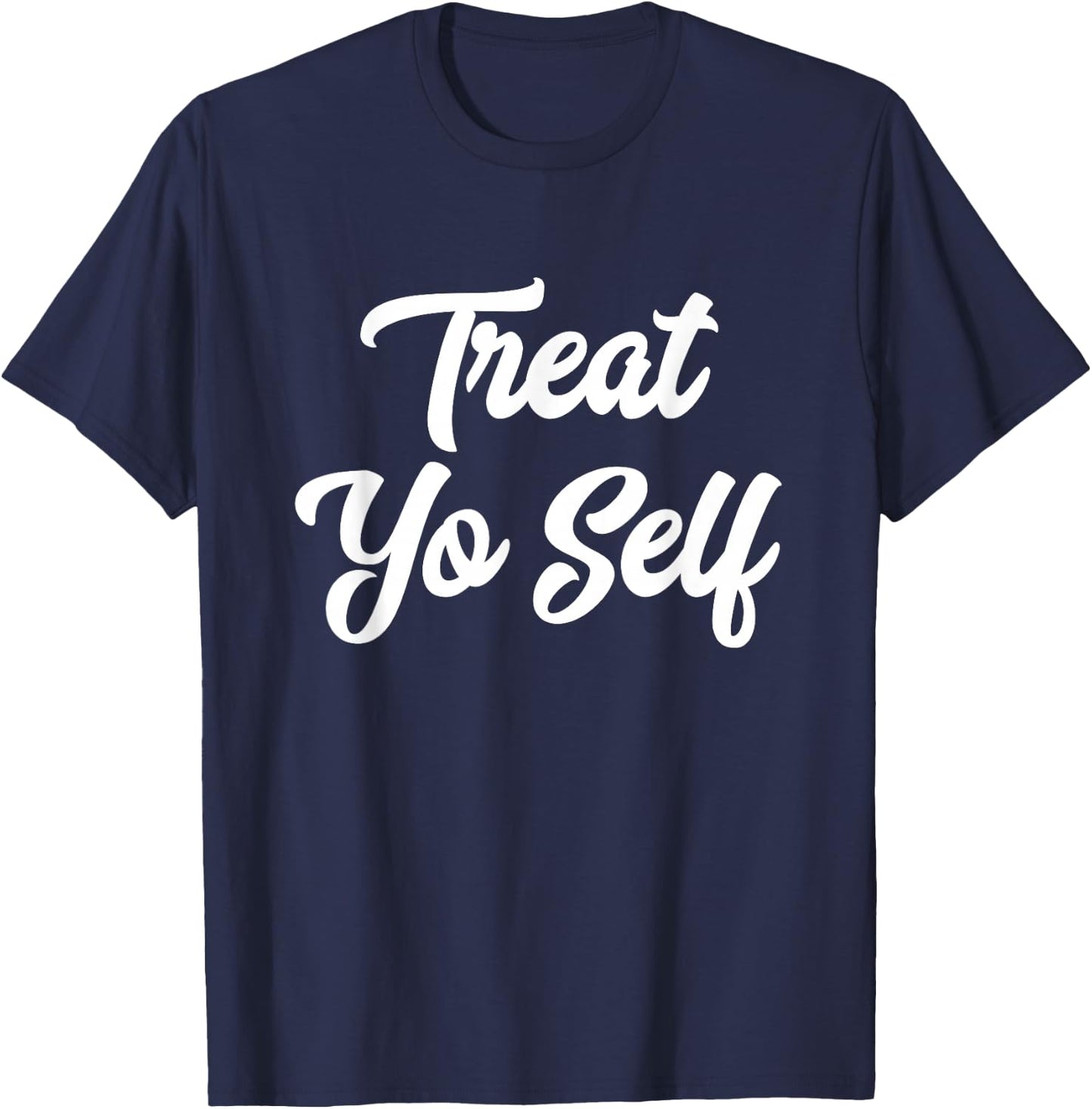Treat Yo Self Cute T-Shirt - T-Shirt | Navy