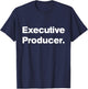 Executive Producer - The Original Matching Family Fun Shirts T-Shirt - T-Shirt | Navy