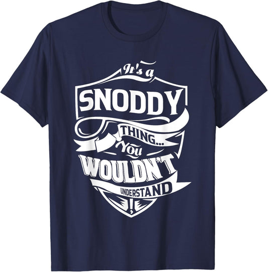 It's a SNODDY thing you wouldn't understand Gifts T-Shirt - T-Shirt | Navy