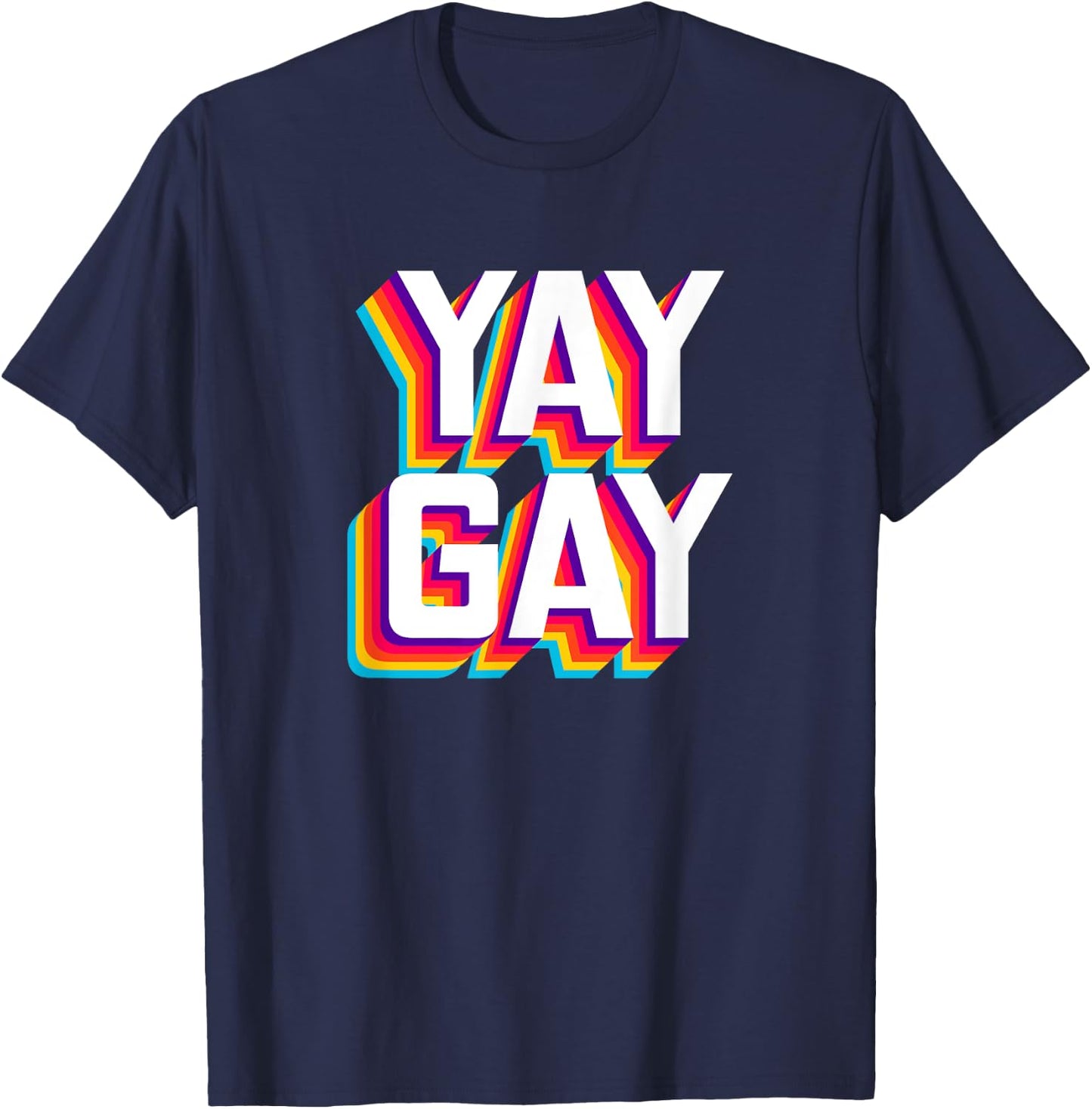 Yay Gay - Gay Pride Rainbow T-Shirt - T-Shirt | Navy