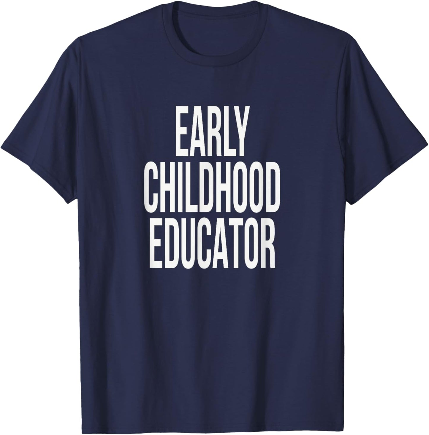 Early Childhood Educator Appreciation Day for Work Week T-Shirt - T-Shirt | Navy