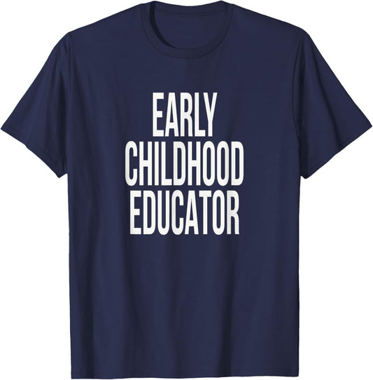 Early Childhood Educator Appreciation Day for Work Week T-Shirt - T-Shirt | Navy