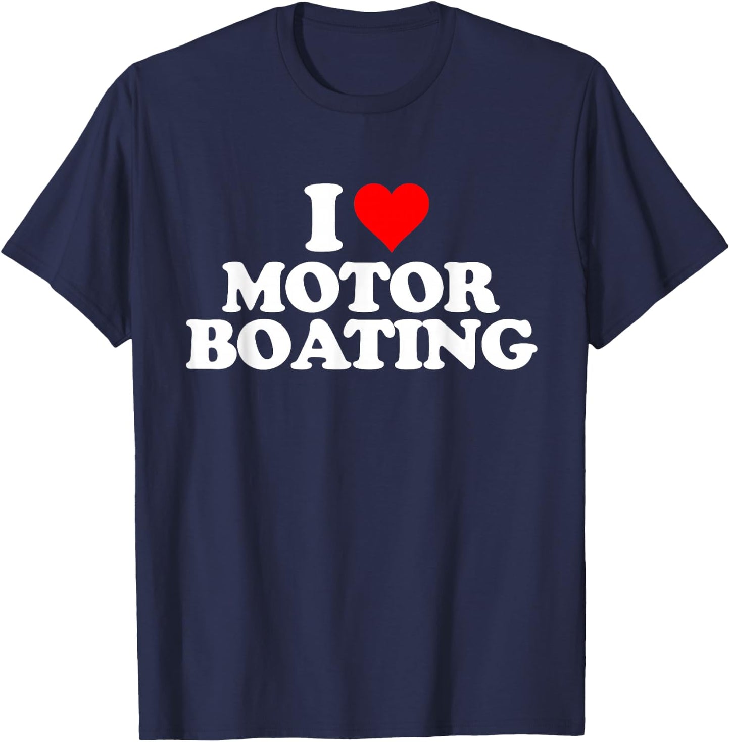 I Love Heart Motorboating - Motor Boating T-Shirt - T-Shirt | Navy