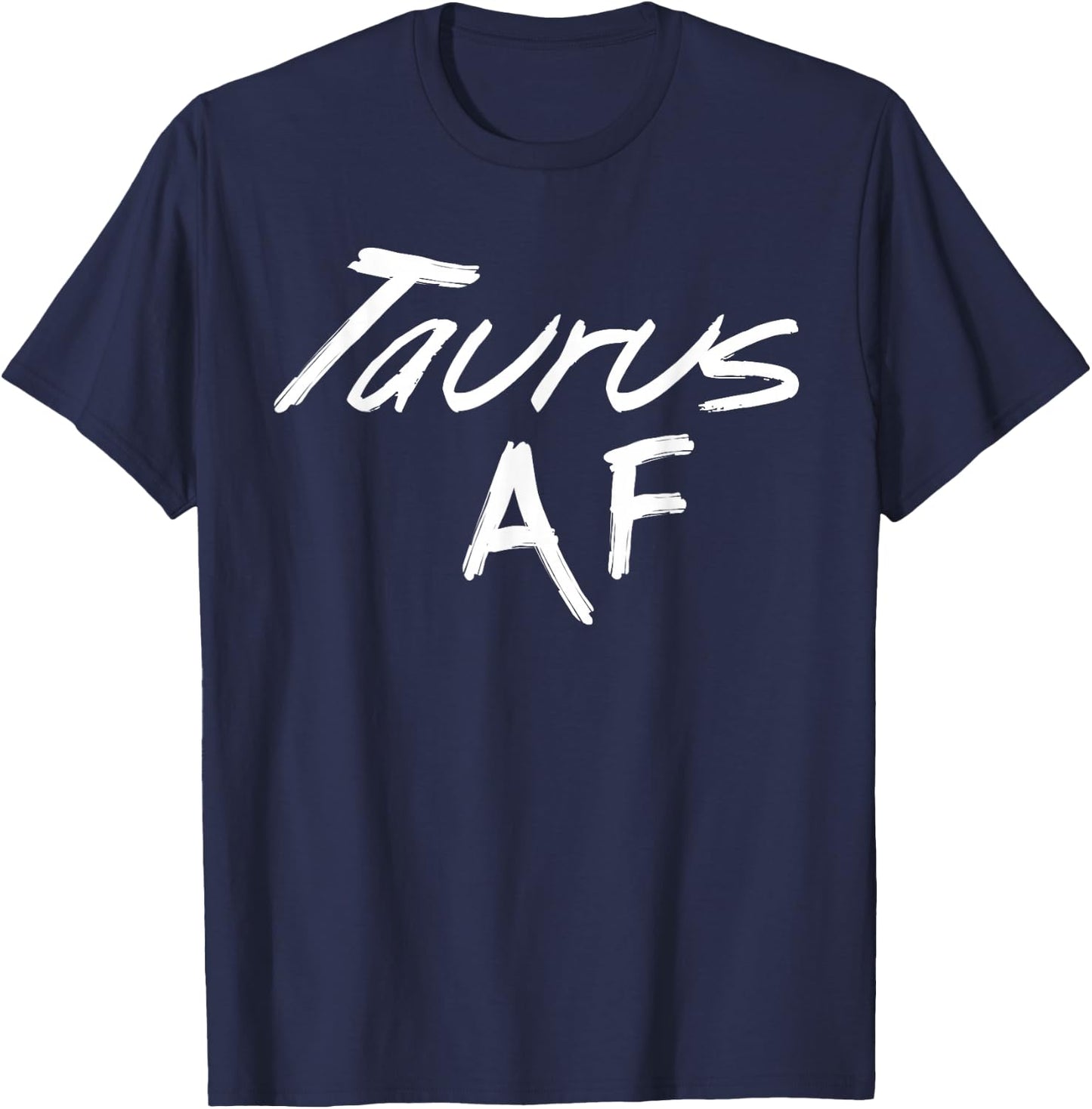 Taurus Af Funny April May Zodiac Sign Men Women Birthday T-Shirt - T-Shirt | Navy