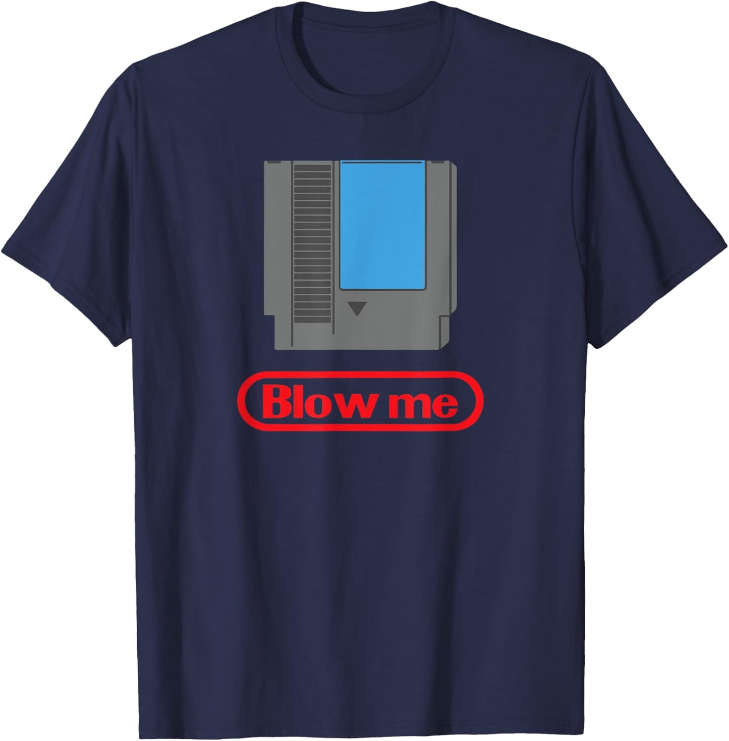 Funny Gamer Parody - Blow Me 80s Shirt T-Shirt - T-Shirt | Navy
