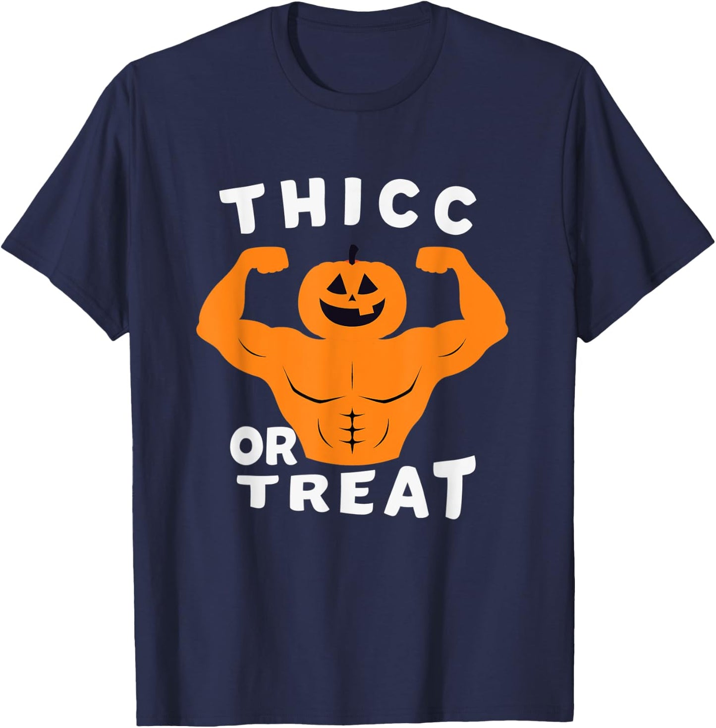 Thicc Or Treat , funny halloween muscule pumpkin T-Shirt - T-Shirt | Navy