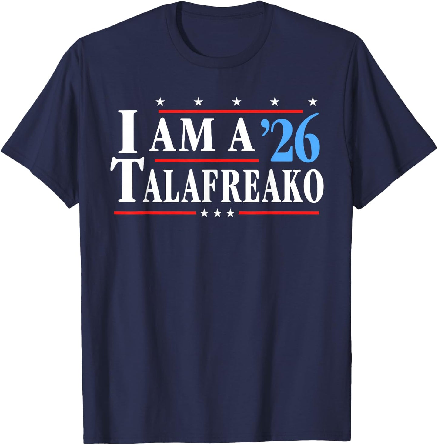 I'm a Talafreako 26 Funny I am a Talafreako 2026 T-Shirt - T-Shirt | Navy