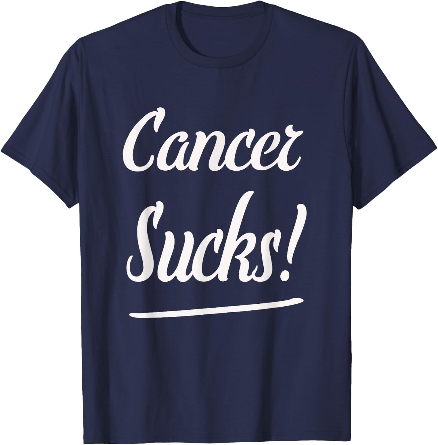 Cancer Sucks! T Shirt- Classic Fit Cancer T Shirt T-Shirt - T-Shirt | Navy