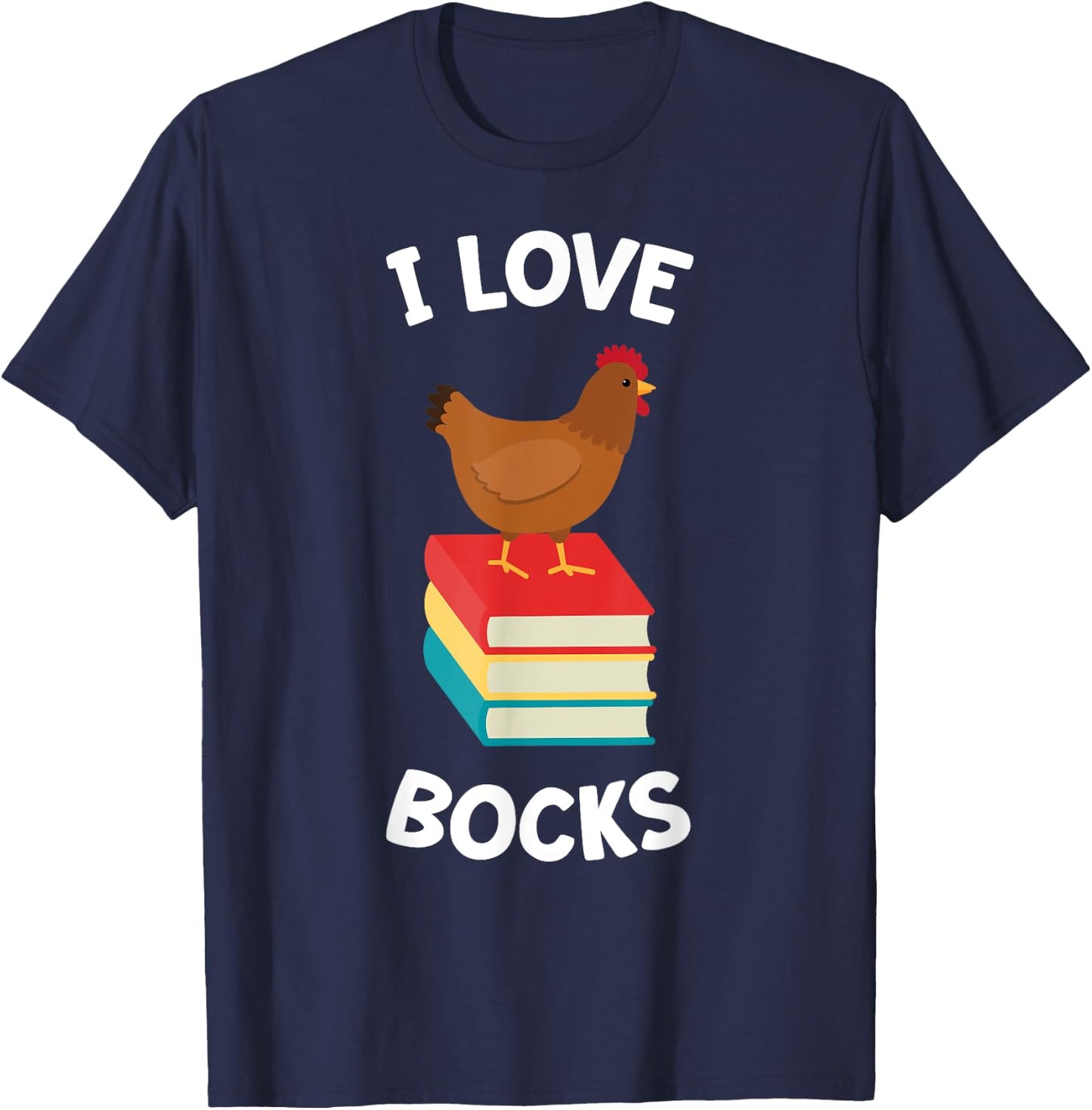 Book Shirt Funny Chicken Reading I Love Bocks Gift T-Shirt - T-Shirt | Navy