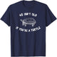 40 Isn't Old If You're A Turtle Funny Birthday Party Present T-Shirt - T-Shirt | Navy