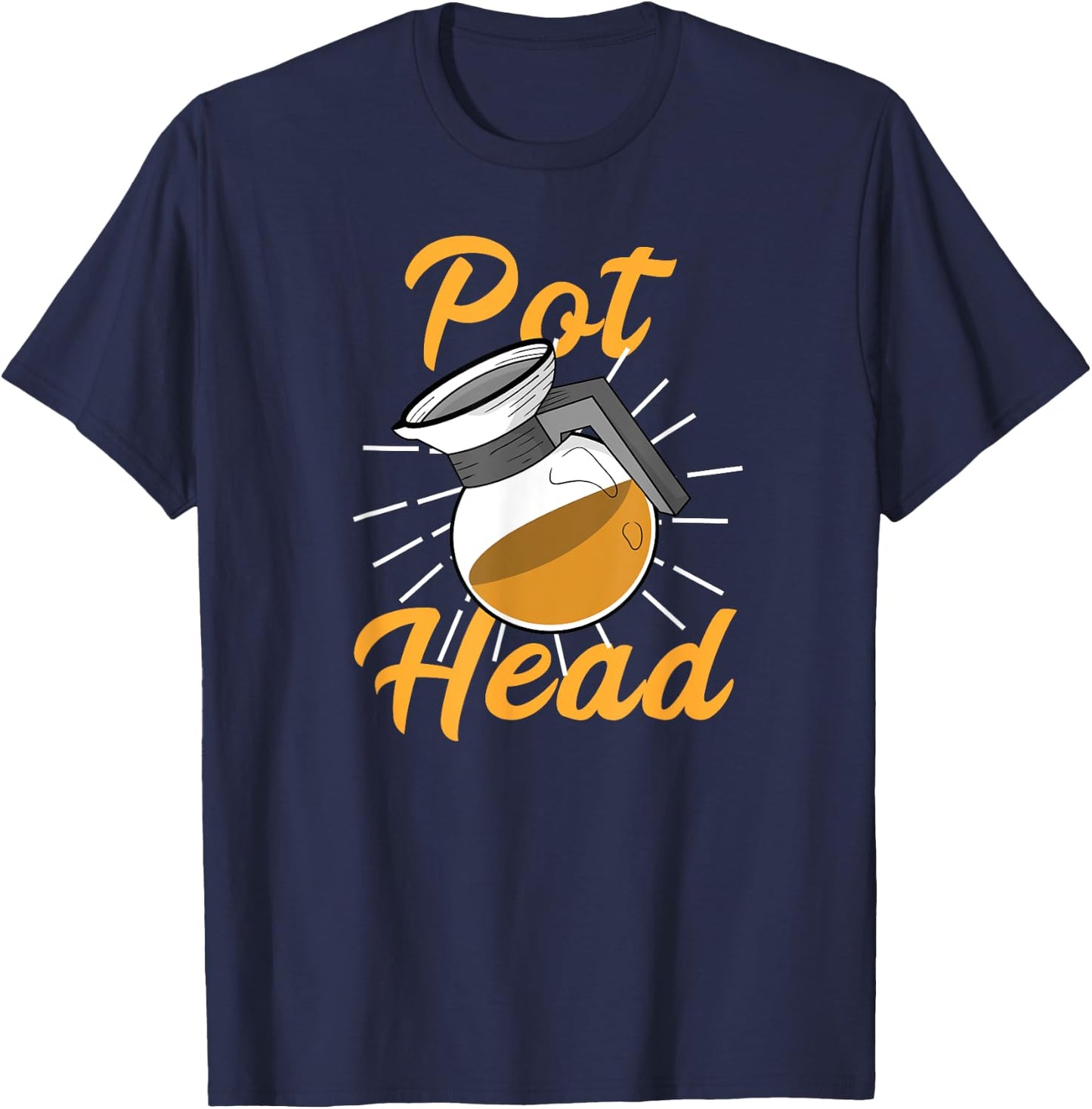 Funny PotHead . Coffee Pot Head Gift T-Shirt - T-Shirt | Navy