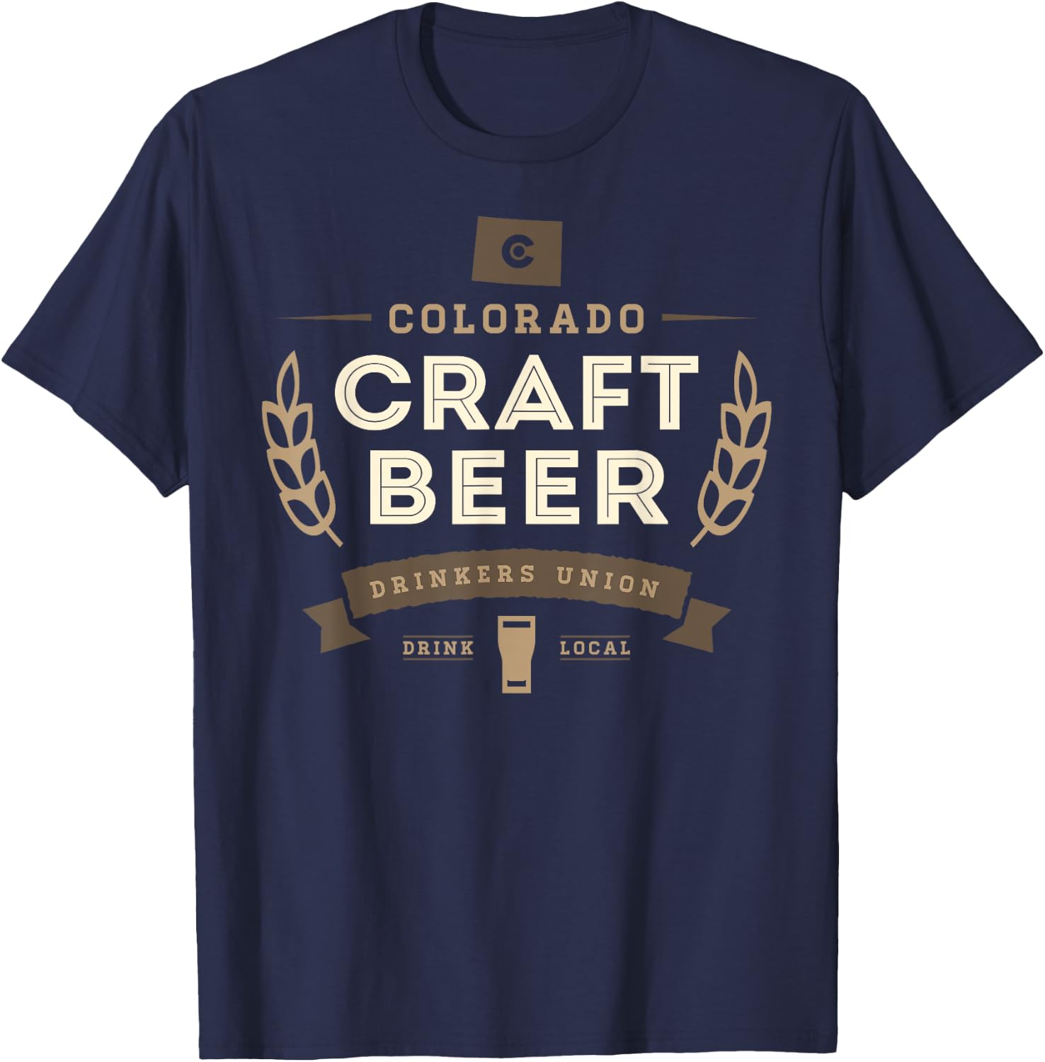 Drink Local Colorado Craft Beer Shirt IPA Gift - CO T-Shirt - T-Shirt | Navy
