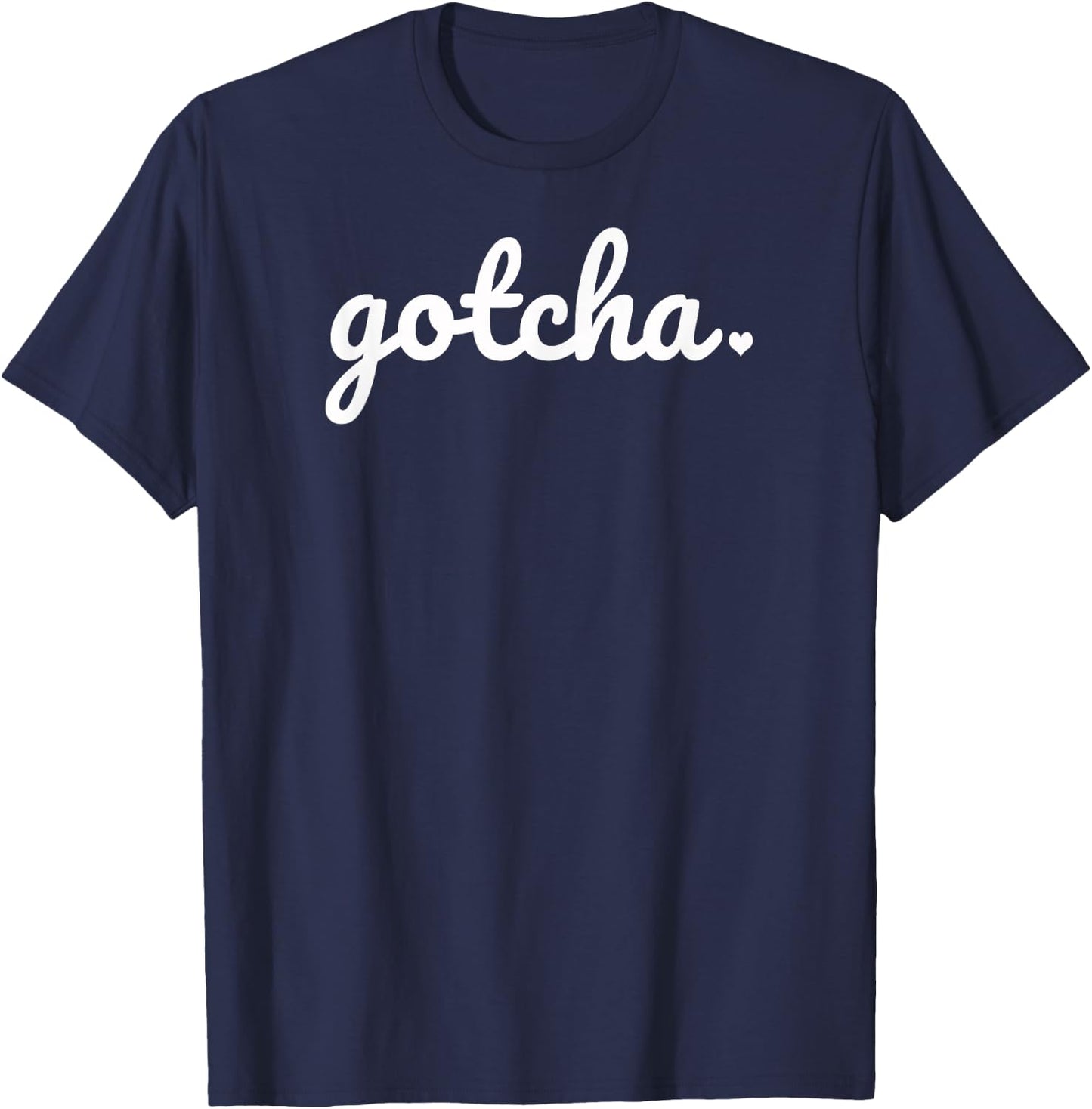 Gotcha Day Children Adoption Shirt Gotcha Day Gift T-Shirt - T-Shirt | Navy