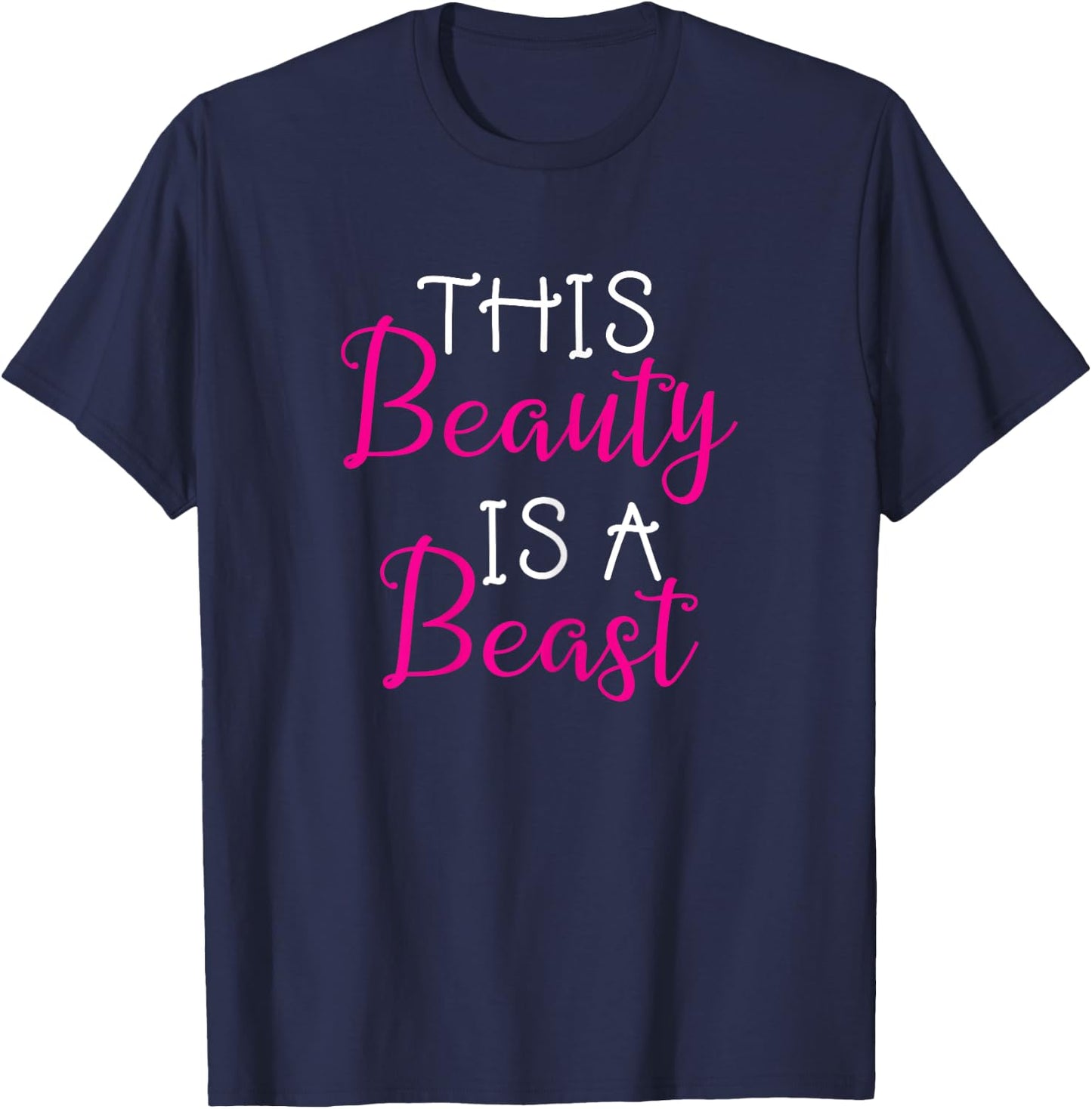 This Beauty Is A Beast Gym Workout Saying Girls T-Shirt - T-Shirt | Navy