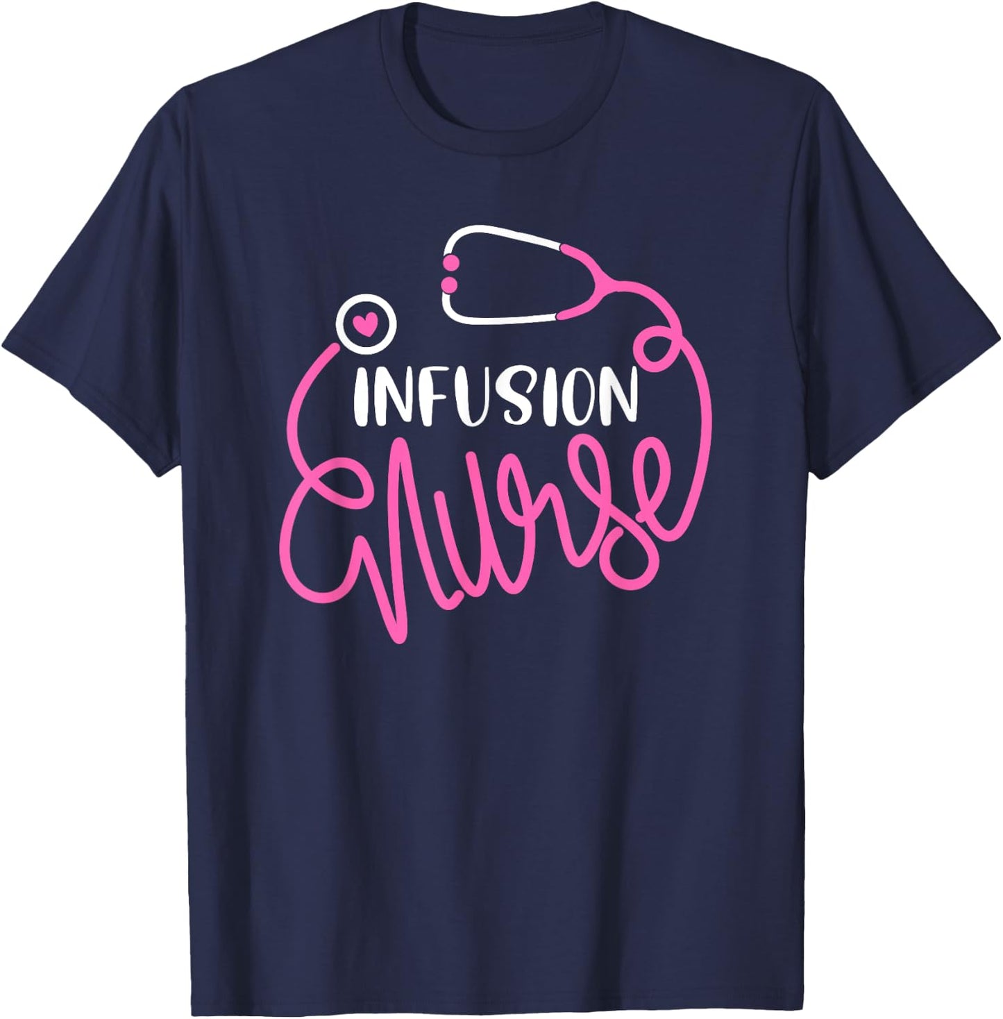 Infusion Nurse Funny RN Chemotherapy Infusion Therapy Nurse T-Shirt - T-Shirt | Navy