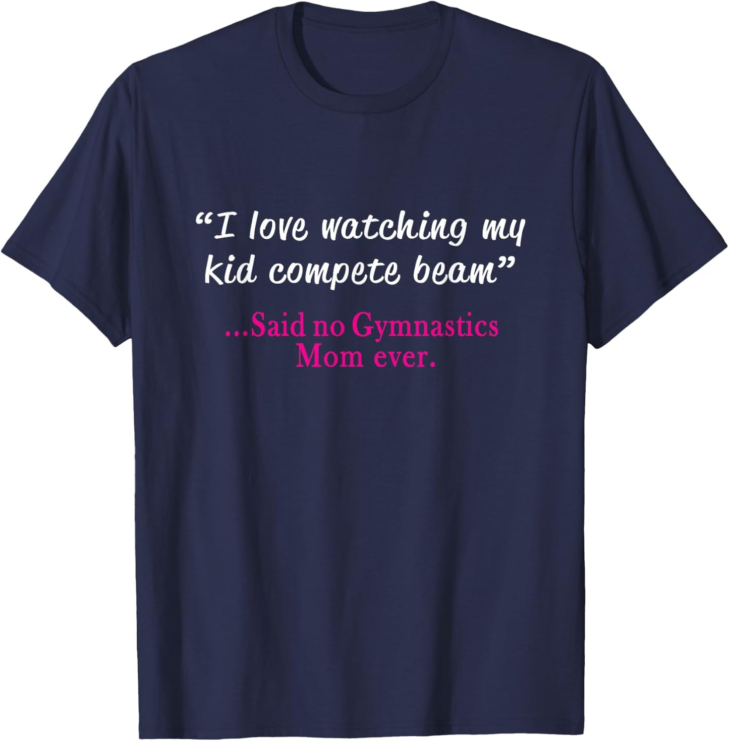Funny Gymnastics Mom - I Love Beam Gift T-Shirt - T-Shirt | Navy