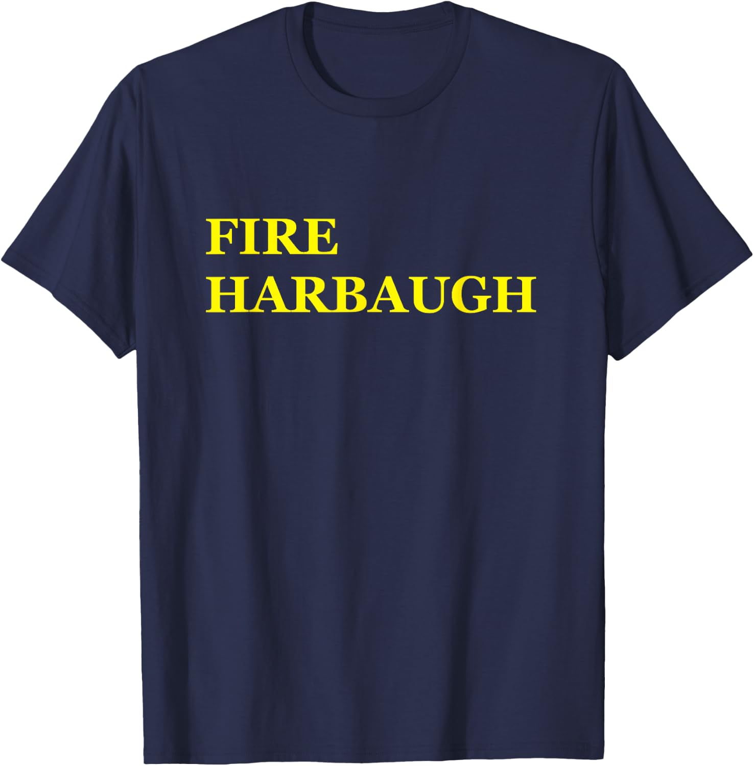 Fire Harbaugh T-Shirt - T-Shirt | Navy