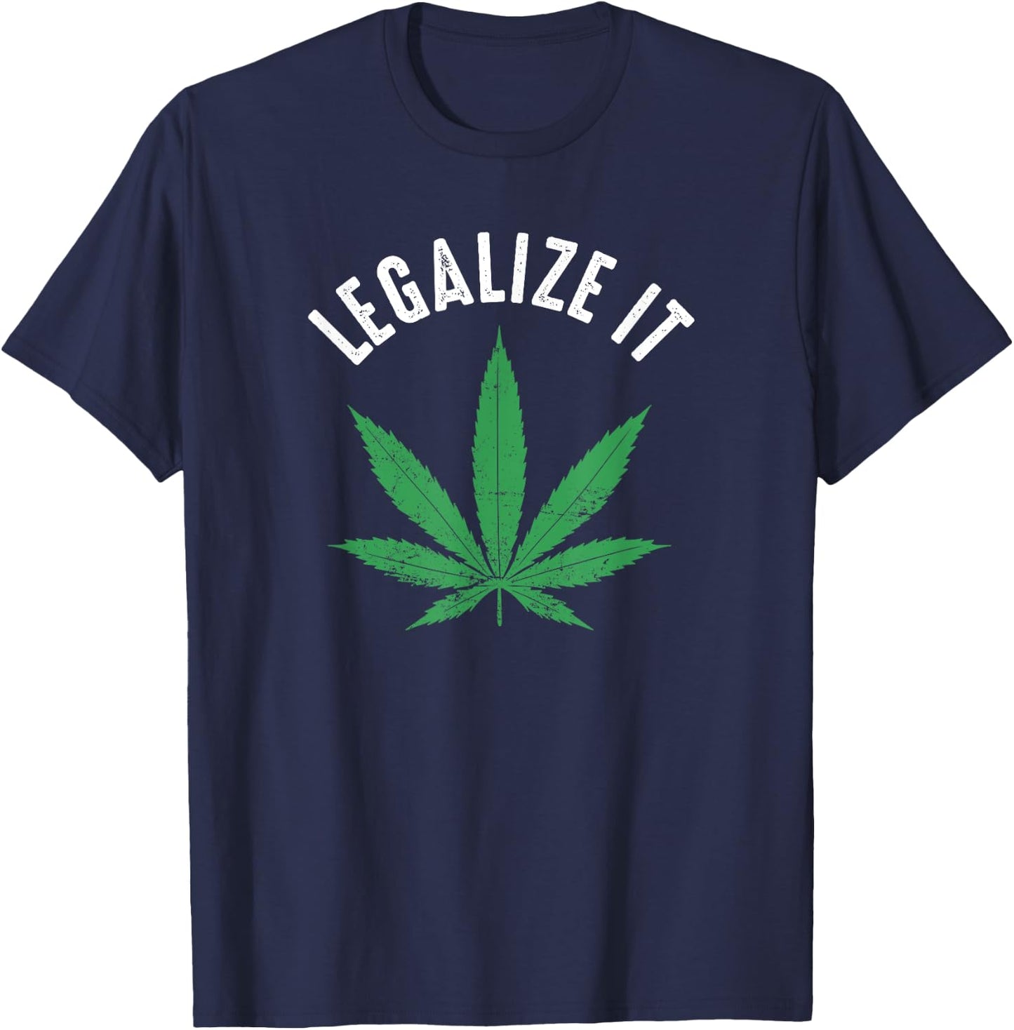 Legalize It Funny Distressed Pot Leaf Shirt T-Shirt - T-Shirt | Navy