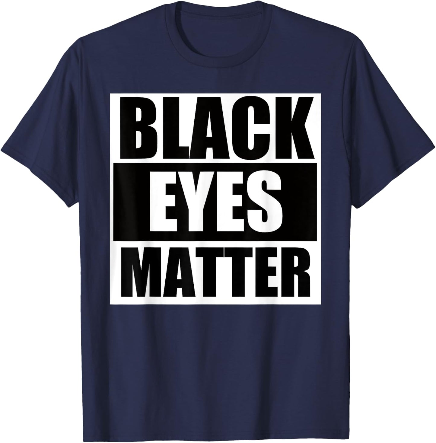 Black Eyes Matter Funny Fighting T-Shirt - T-Shirt | Navy