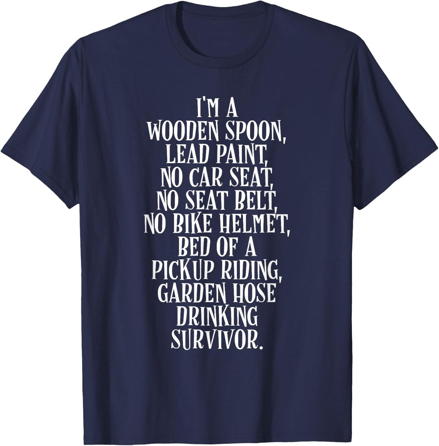 I'm a Wooden Spoon Garden Hose Drinking Survivor T-Shirt - T-Shirt | Navy