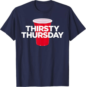 Thirsty Thursday - Plastic Red Cup Alcohol Party T-Shirt - T-Shirt | Navy