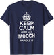 The Mooch -Keep Calm And Let Mooch Handle It Shirt T-Shirt - T-Shirt | Navy