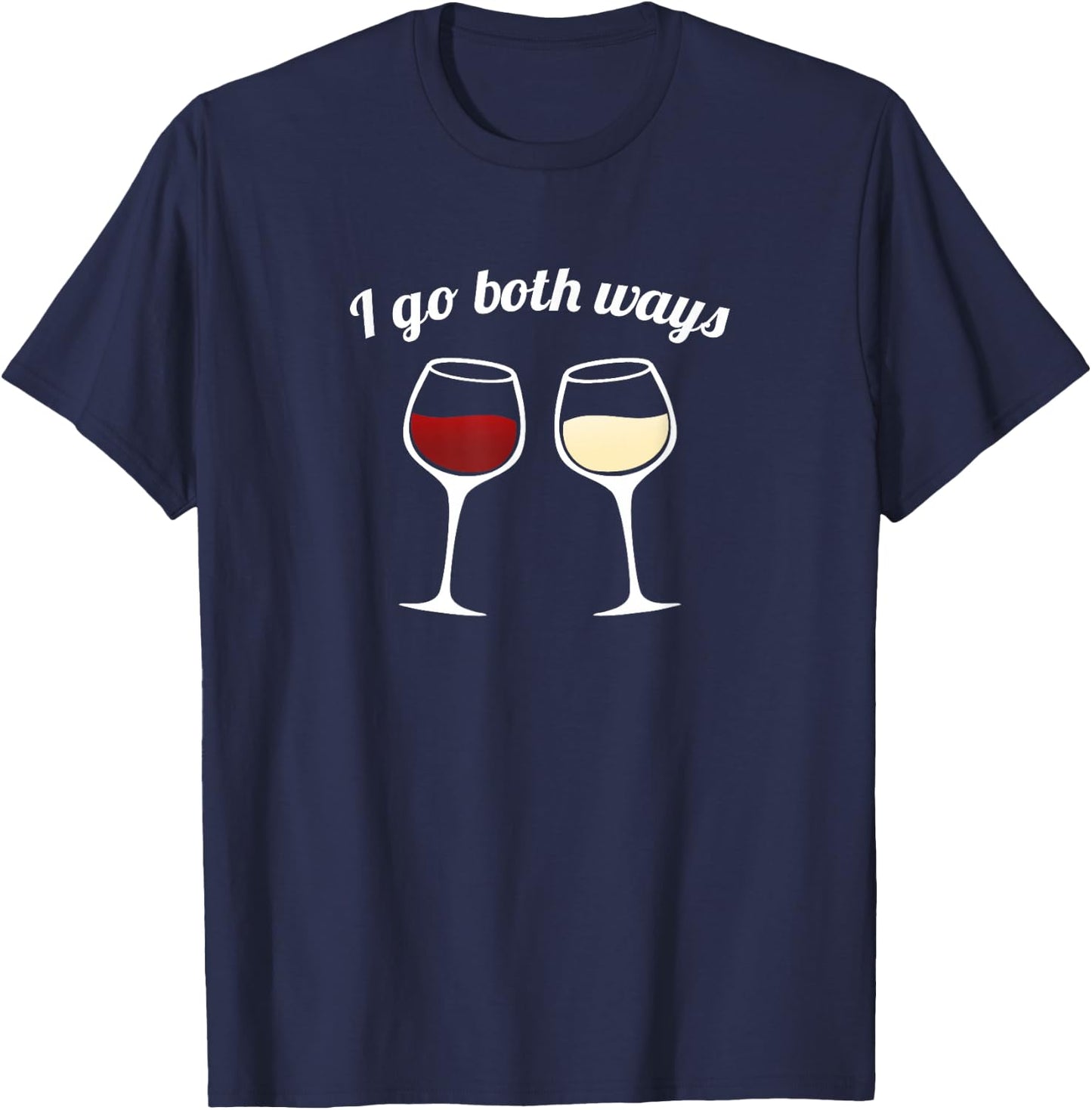 I Go Both Ways Red Wine White Wine Lovers T-Shirt - T-Shirt | Navy