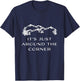 It's Just Around the Corner hiking climbing adventure Shirt T-Shirt - T-Shirt | Navy