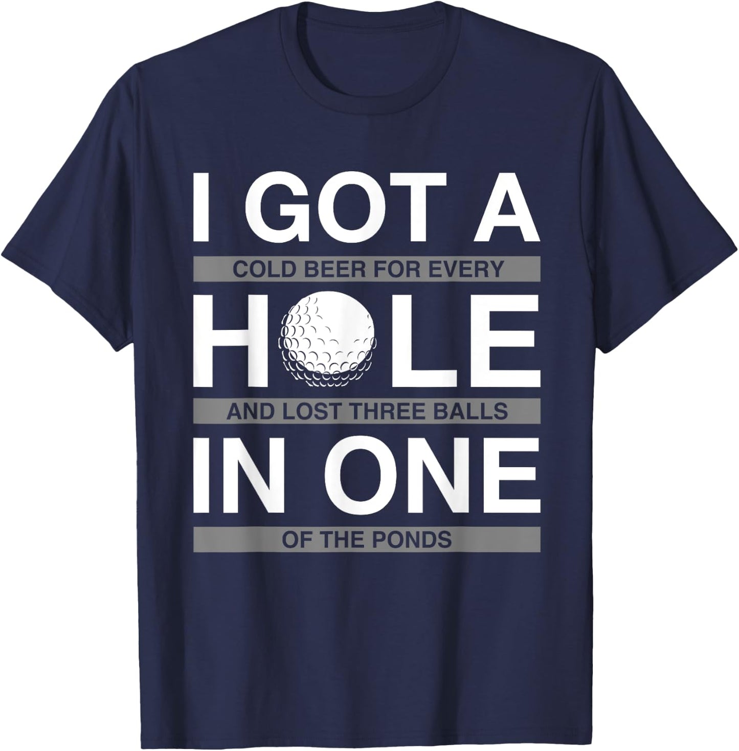 Funny Golf T Shirt I Got A Hole In One Beer Drinking T-Shirt - T-Shirt | Navy