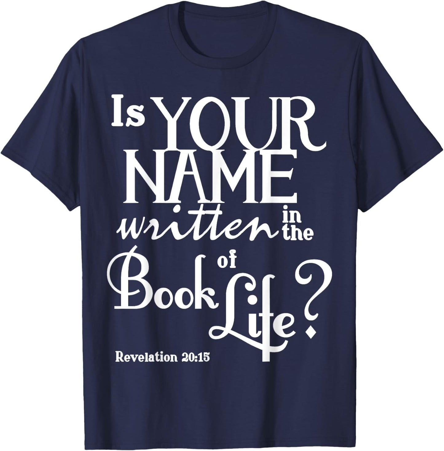 Life : Name in the Book of Life T-Shirt - T-Shirt | Navy