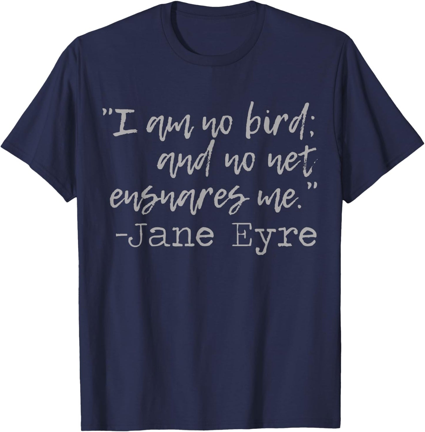 Jane Eyre Quote | Literary Books Classic Novels T-Shirt - T-Shirt | Navy