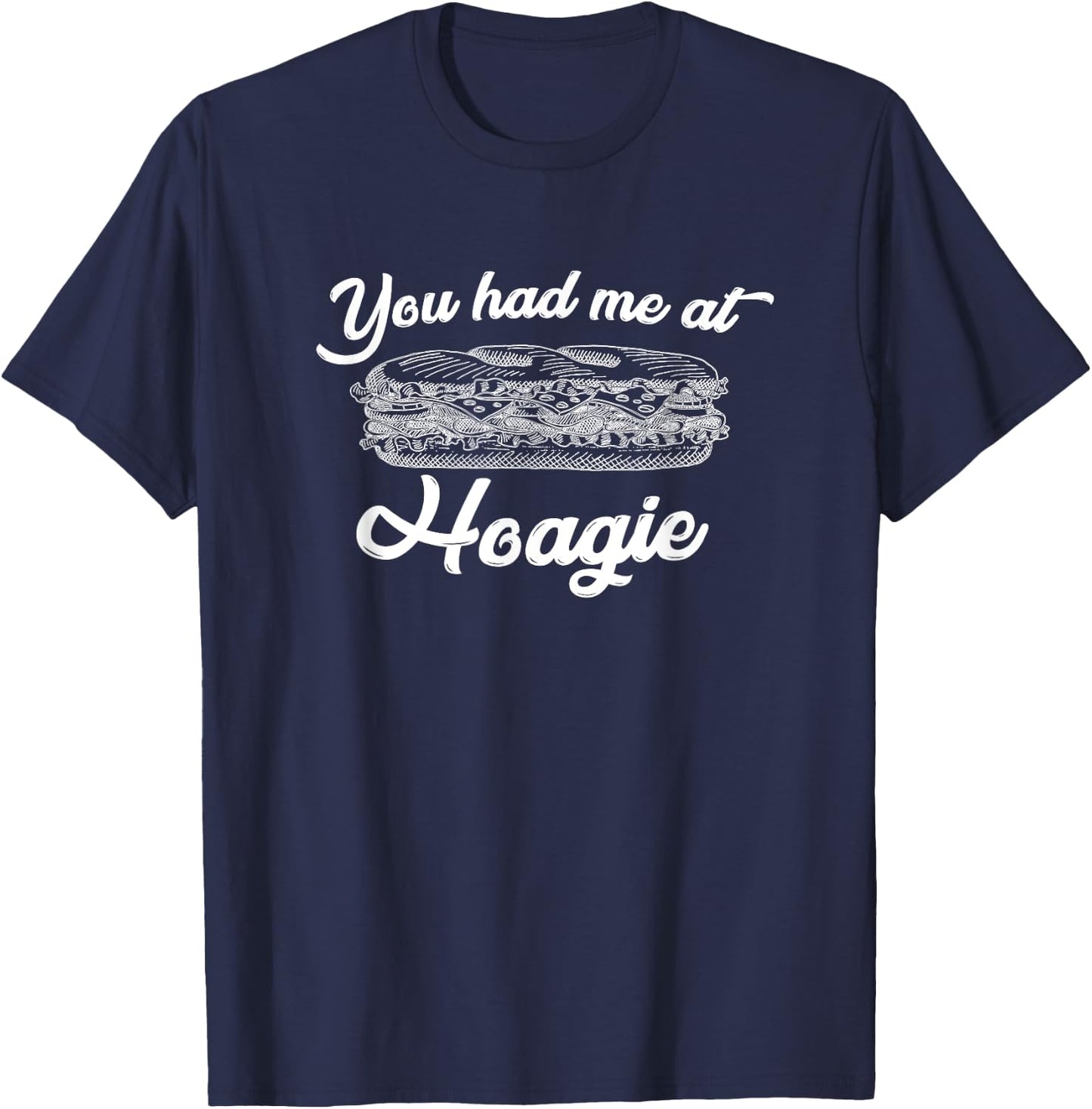 Hoagie Sub Sandwich Submarine Funny You Had Me Shirt T-Shirt - T-Shirt | Navy