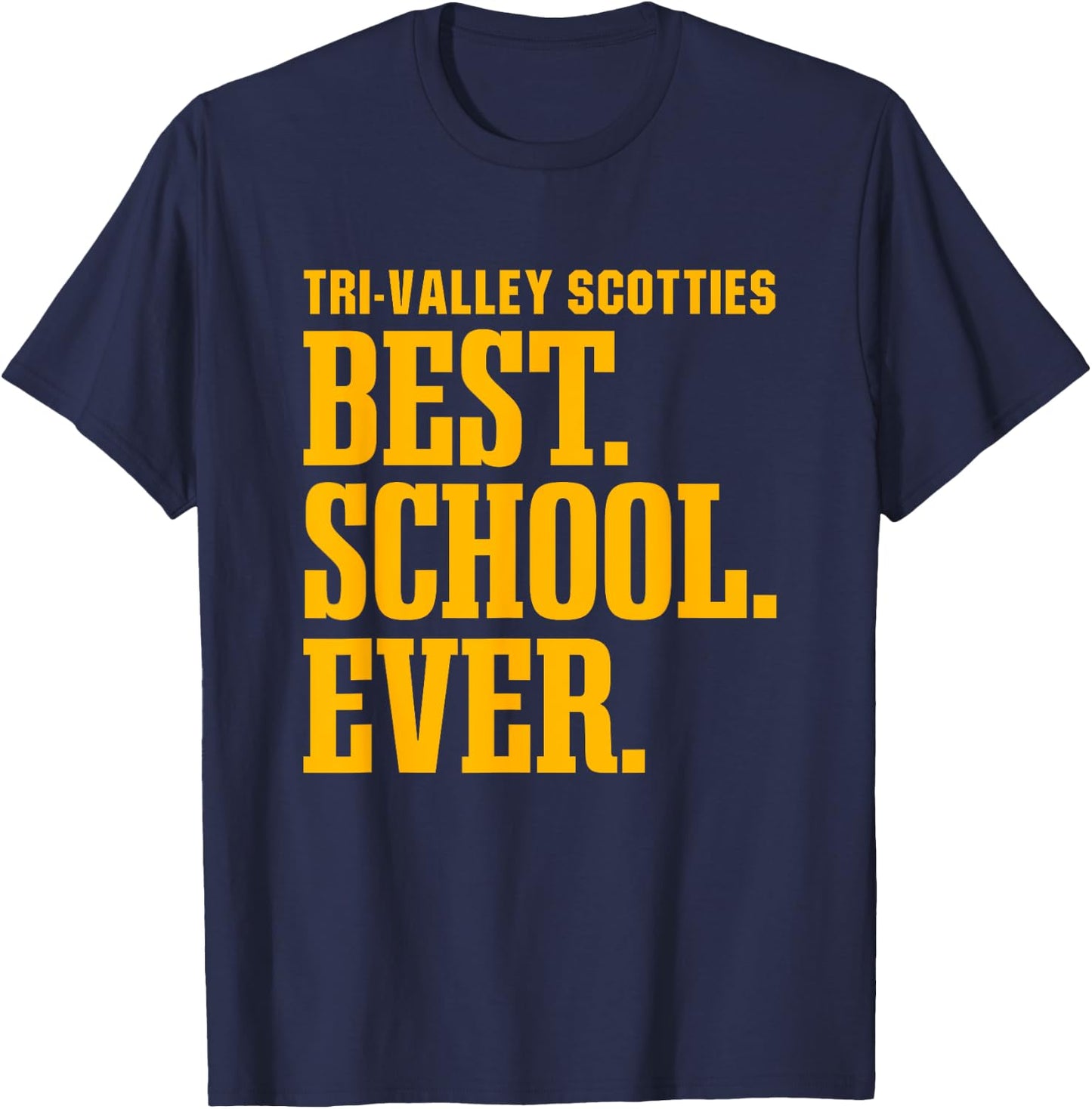 Tri-Valley Scotties Best Ever HS T-Shirt - T-Shirt | Navy