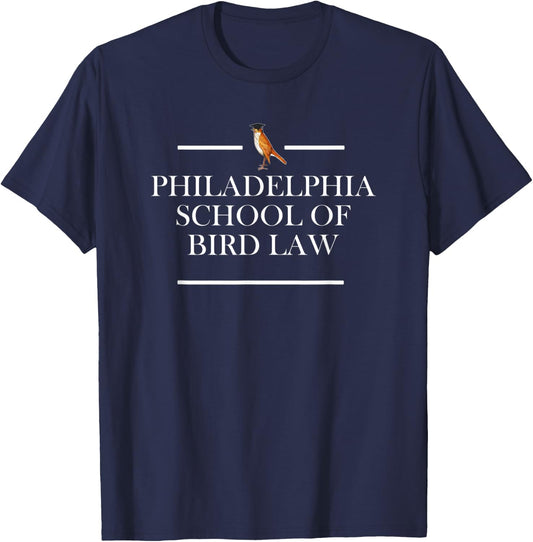 Philadelphia School of Bird Law Funny T-Shirt - T-Shirt | Navy