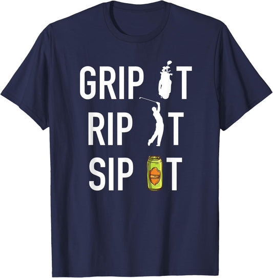 Funny Golf and Beer Grip it Rip it Sip It Gift Shirt T-Shirt - T-Shirt | Navy