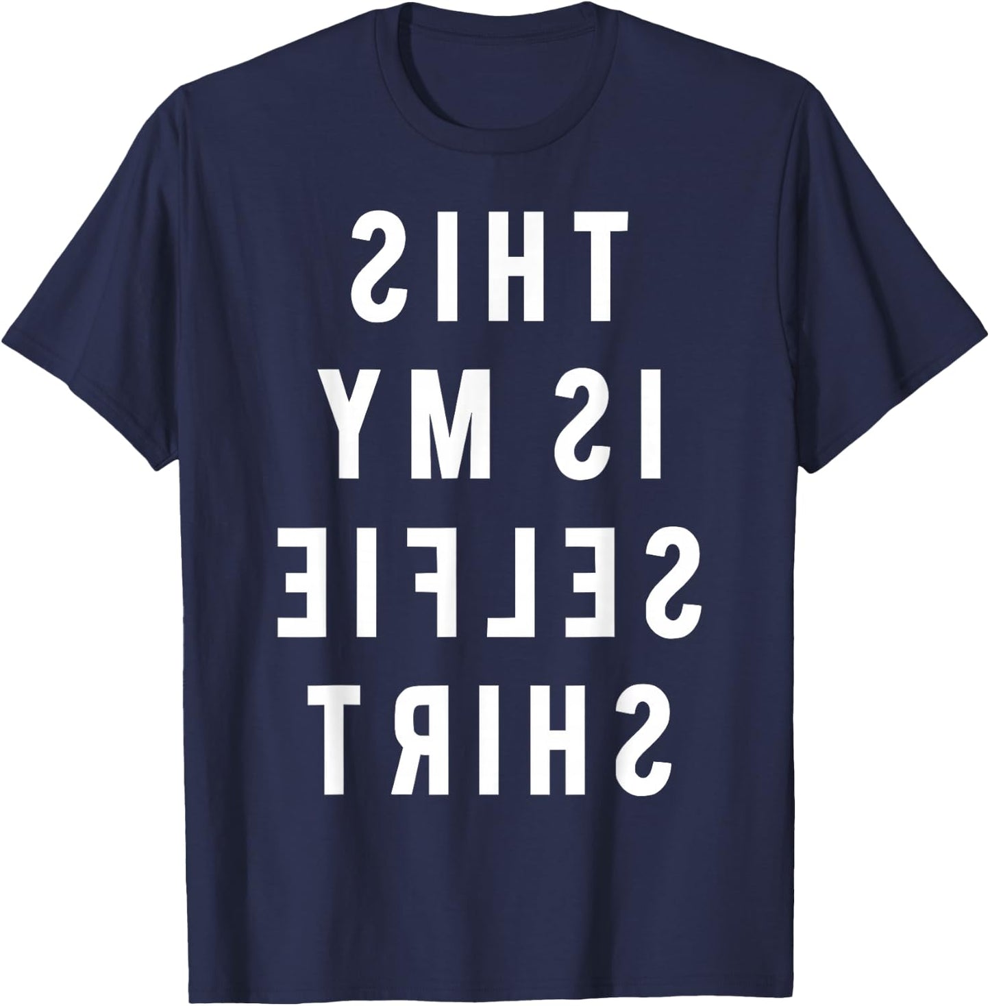 THIS IS MY SELFIE SHIRT - The selfie shirt for Influencer an T-Shirt - T-Shirt | Navy
