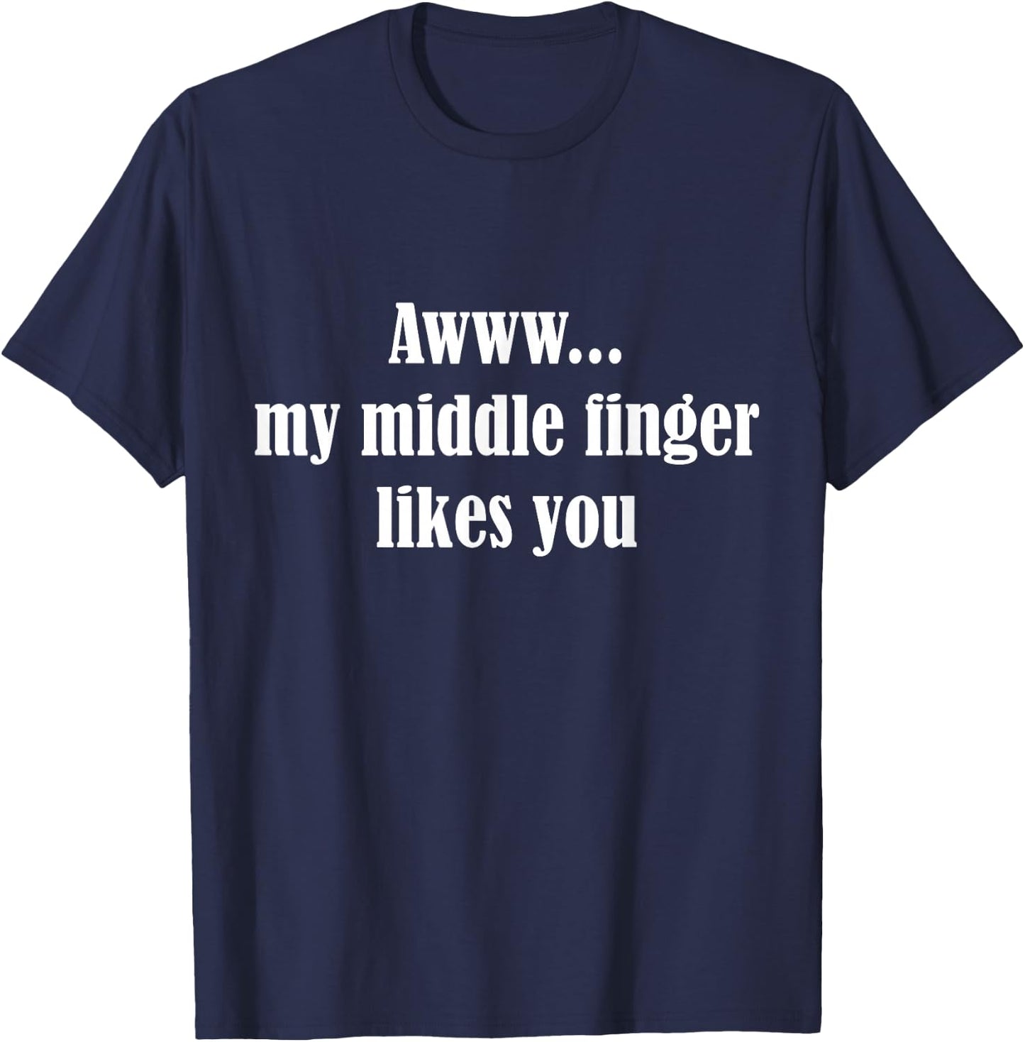My Middle Finger Likes You Funny Rude T-Shirt - T-Shirt | Navy