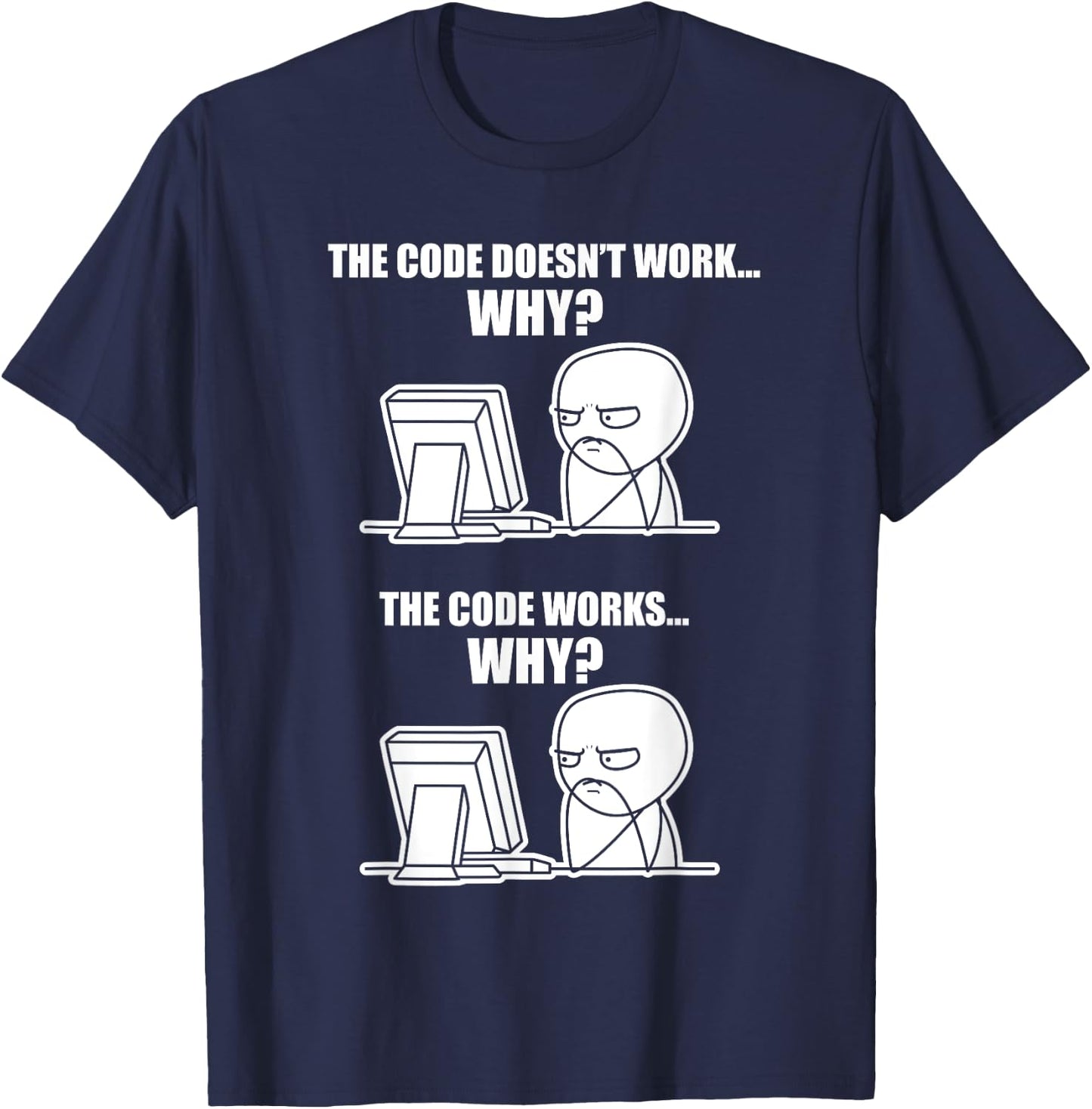 Funny Programmer - Code Works Why Meme T-Shirt - T-Shirt | Navy